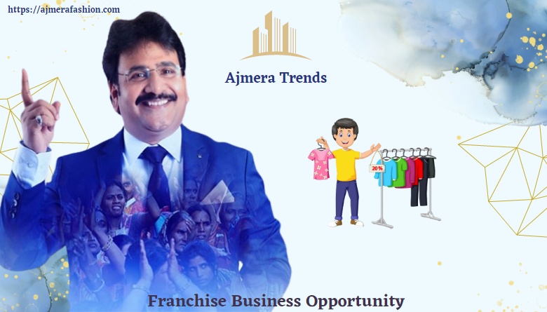 Ajmera Trends Franchisee Business